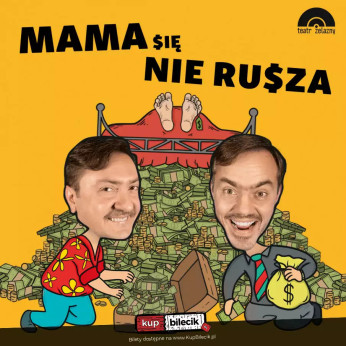 Mama się nie rusza - spektakl komediowy