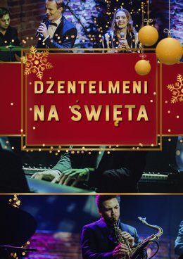 Września Wydarzenie Koncert DŻENTELMENI NA ŚWIĘTA - Koncert Bożonarodzeniowy