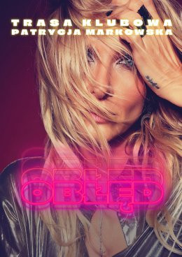 Patrycja Markowska - OBŁĘD NA BIS