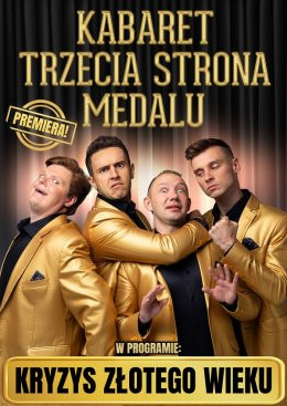 Słupca Wydarzenie Kabaret Kabaret Trzecia Strona Medalu - "Kryzys złotego wieku"