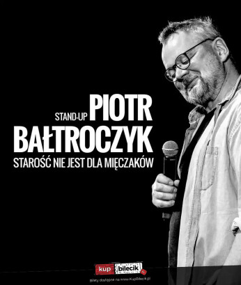 Jarocin Wydarzenie Kabaret Piotr Bałtroczyk Stand-up: Starość nie jest dla mięczaków